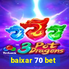 baixar 70 bet